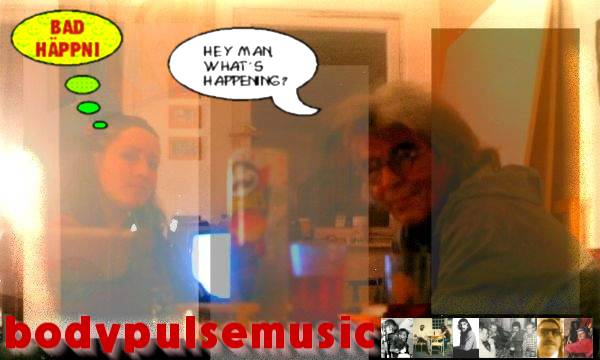 HEY MAN ,    WHAT ` S    HAPPENIN `  ?                              BAD      H&Auml;PPNI.......